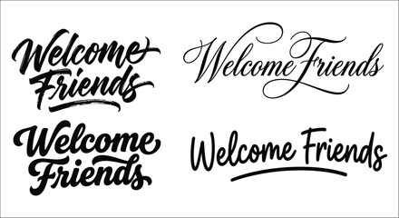 Welcome friends lettering variations black ink on white background decorative script typography design greeting calligraphy © vectors home