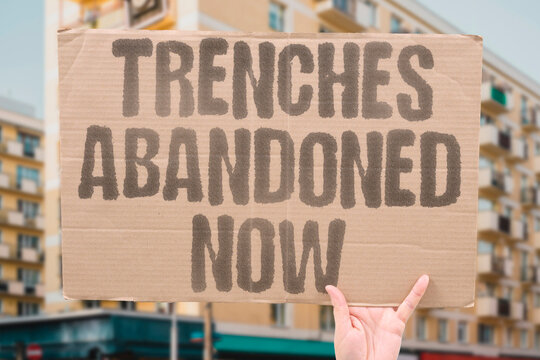"Trenches Abandoned Now" Fortifications are left behind. ABANDON.TRENCH.FORT.BACK.MOVE.