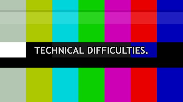 Technical difficulties screen with colorful bars and digital text overlay