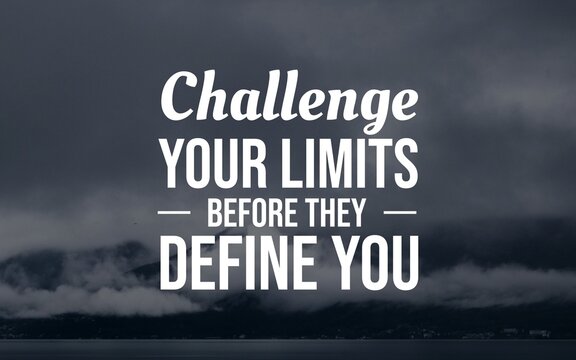 Motivational quote encouraging people to challenge their limits before those limits shape their identity and future.