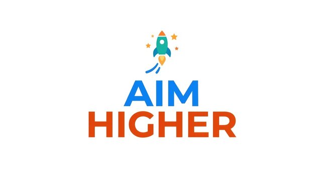 Motivational graphic with a rocket launching and the words AIM HIGHER in bold letters. The rocket is teal with orange flames and stars, representing aspiration and growth