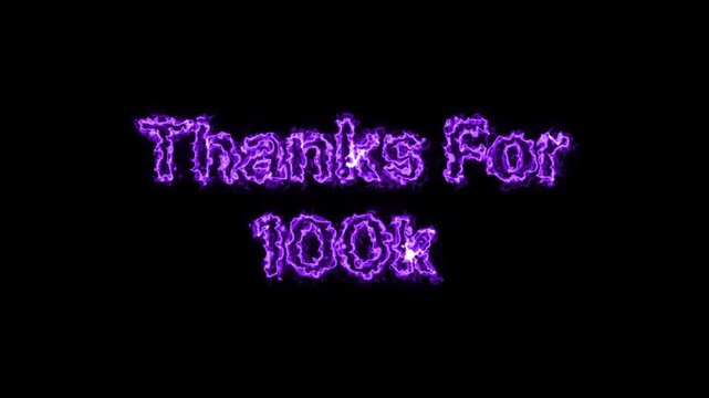 Purple fire text effect saying thanks for 100k on a black background, glowing neon letters with a smoky flame texture