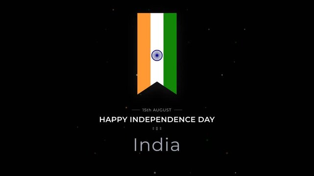 Animated Indian flag banner with Happy Independence Day greeting and 15th August text on a dark background with subtle particles for national patriotic celebration