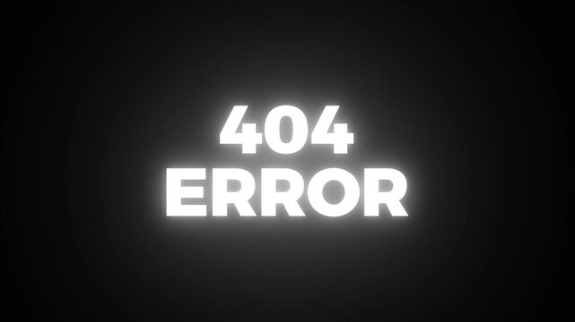 404 error text animation appearing on black background with flickering effect and glowing.