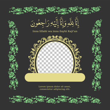 islamic condolences obituary post social media with Arabic Text : Inna lillahi wa inna ilaihi raji'un, which means Verily we belong to Allah and to Him we return