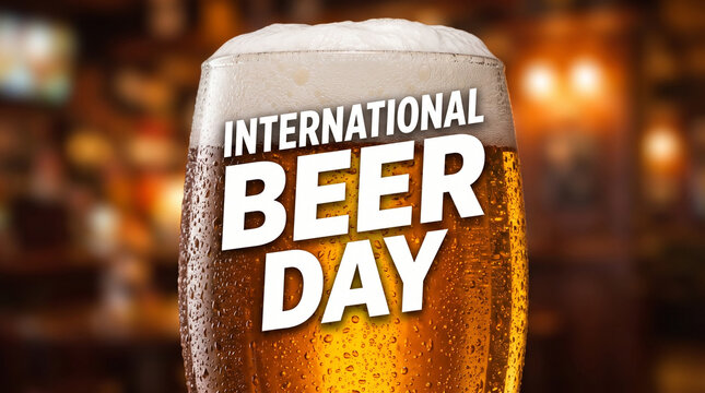 International Beer Day banner with a cold glass of lager beer, foam, and condensation droplets on a blurred pub background.