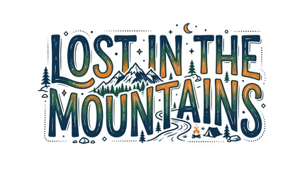 Obraz premium Lost In The Mountains Vintage Style Adventure Typography Illustration