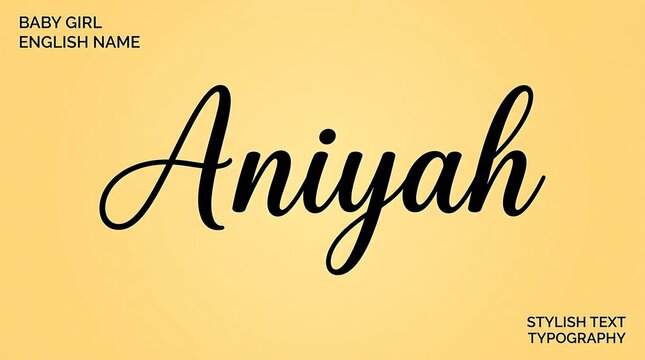 Elegant script lettering displays the popular English baby girl's name Aniyah, presented with refined typography against a warm, inviting, and textured backdrop, perfect for personalized gifts
