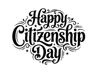 Fototapeta premium Elegant black typography celebrates Happy Citizenship Day with decorative swirls stars and dots against a clean white background symbolizing community and national pride