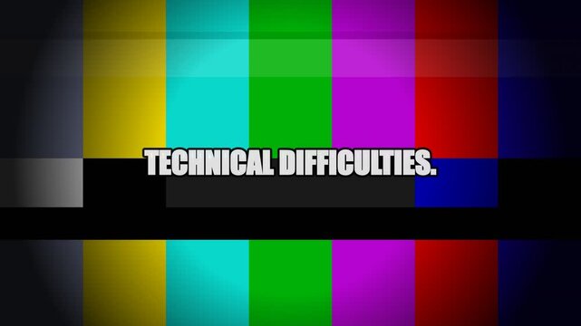 Technical difficulties screen with colorful bars and bold white text