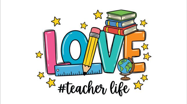 Colorful teacher life illustration with books, pencil, ruler, and globe forming the word LOVE, education and appreciation concept