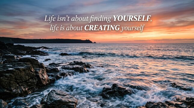 Inspirational quote about self creation displayed over a beautiful coastal landscape sunset with rocky ocean shores