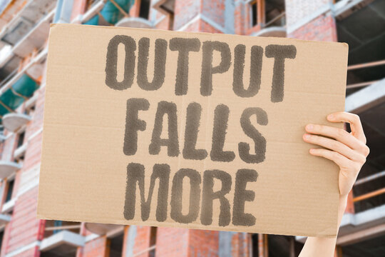 "Output Falls More" Factory production numbers are dropping. ECONOMY. INDUSTRIAL. OUTPUT. FALLS. PRODUCTION.