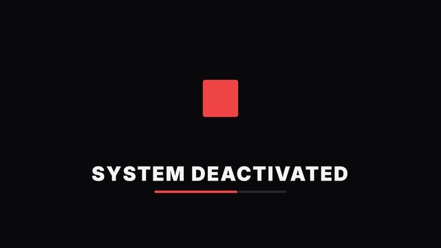 System deactivation animation, red square moving across black background with SYSTEM DEACTIVATED text, symbolizing technology failure, representing error, for technology and business use