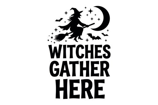 Witches gather here halloween design spooky witch flying on broom