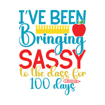 I&rsquo;ve Been Bringing Sassy To The Class For 100 Days