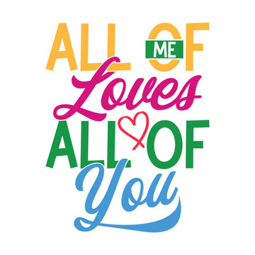 All Of Me Loves All Of You