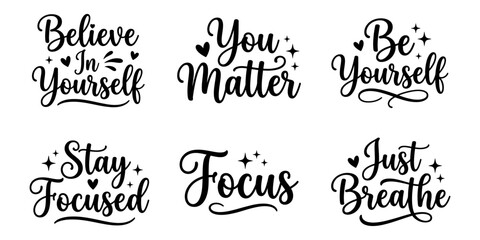 Inspirational handlettered typography quotes with hearts and stars on a white background believing in yourself and staying focused © KaziSharmina