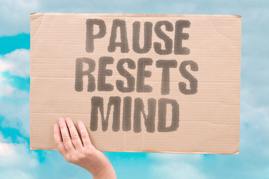 "Pause Resets Mind" A short stop brings attention back. CALM. PAUSE. RESET. ATTENTION. FOCUS.