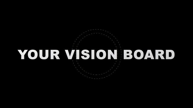 Your vision board concept text animation on 4k black background, for goal setting, and personal development projects