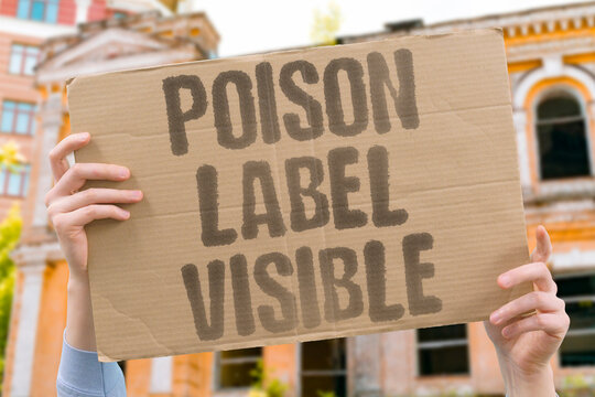"Poison Label Visible" Deadly substances must be clearly marked. HAZARD. POISON. LABEL. VISIBLE. DEADLY.