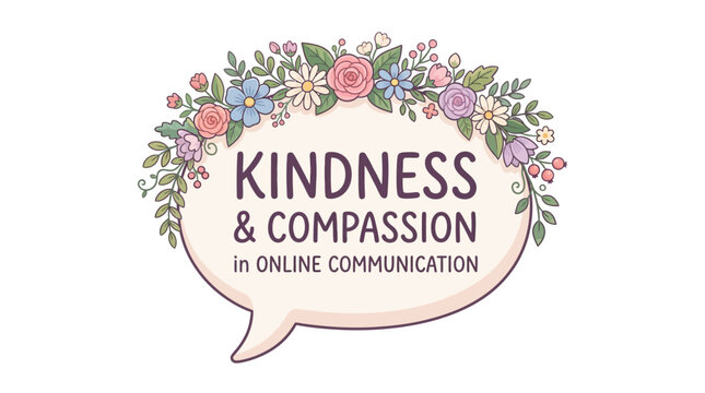 Kindness and compassion in online communication speech bubble with floral wreath design vector illustration for social media and internet etiquette concepts