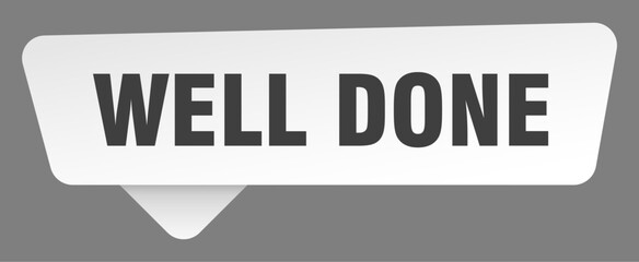 Obraz premium well done sign. well done white sticker isolated on gray background