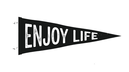 Fototapeta premium Enjoy Life pennant flag. Vintage style felt banner with motivational typography.