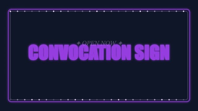 Open now convocation sign neon style for academic events and graduation ceremony announcements animation 4k