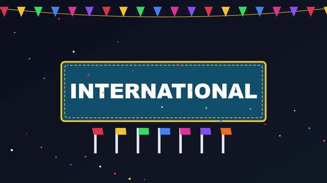 International celebration motion with colorful flags and festive bunting for global events and cultural festivals animation 4k