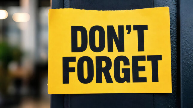 bold don t forget reminder sign close up urgency motivation high quality text typography shallow depth of field
