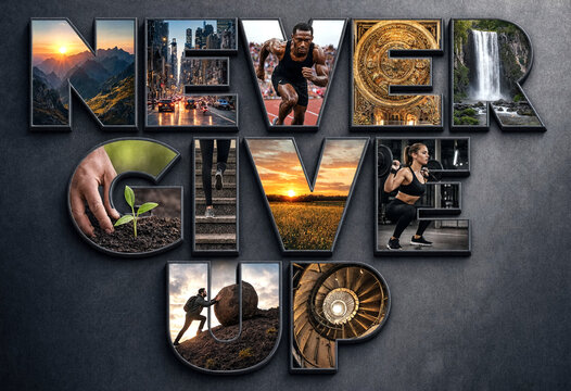 Motivational never give up text with inspiring images of nature sports and perseverance scenes