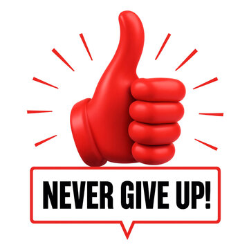 Motivational thumbs up graphic with never give up text for inspiration and encouragement