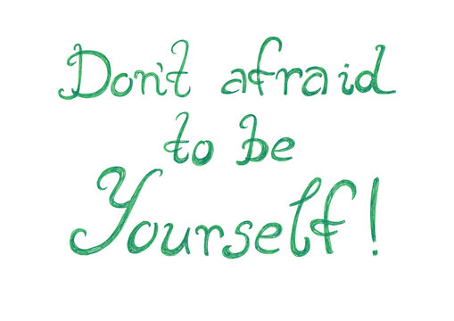 Lettering phrase Don't afraid to be Yourself. Turquoise color. Isolated on white background. Italic font, rounded letters. Letters are hidden from many lines, overlap to form texture. Exclamation mark