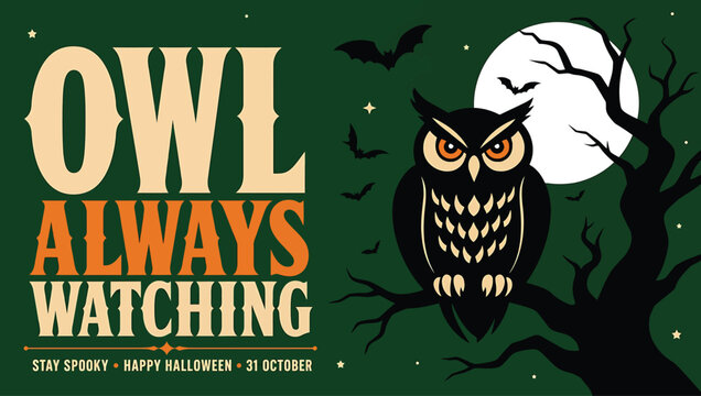 Halloween greeting card design with an owl perched on a spooky tree branch against a full moon, featuring the pun text owl always watching and festive holiday elements