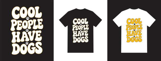 Cool people have dogs retro groovy 70s bubbly typography t-shirt design with cute paw prints for dog lover apparel © MSTREMAAKTER