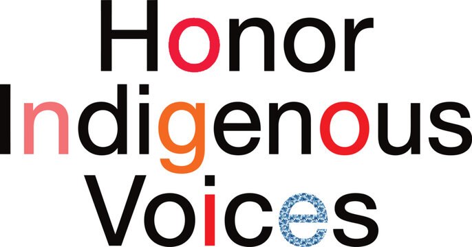 Honor Indigenous Voices bold typography text design cultural awareness heritage celebration native pride illustration concept graphic
