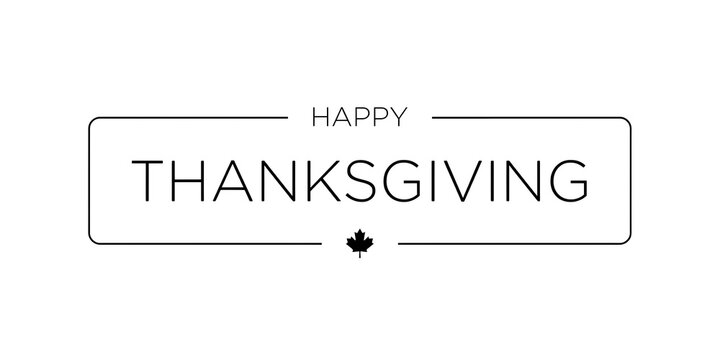 Thanksgiving text within a rectangular frame with a maple leaf black on white background holiday autumn fall november