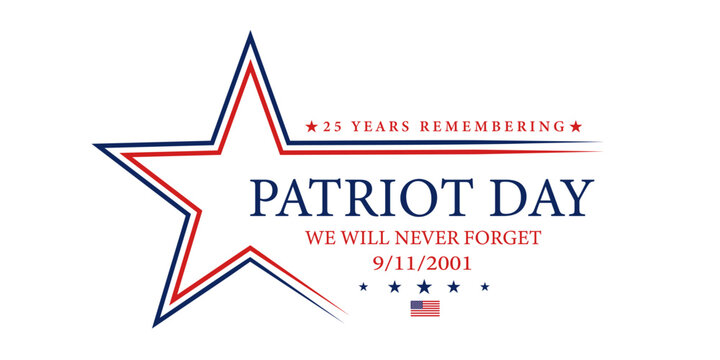 911 Patriot Day 25 Years Remembering