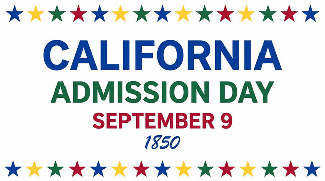 California Admission Day text with colorful stars border on white, concept for historical celebrations, state holiday banners and regional awareness.