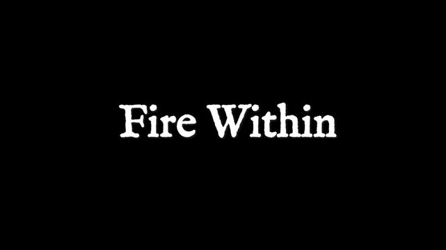 Fire Within text is printed in a white serif font on a solid black background to represent themes of internal passion and motivation in a stark and highly readable graphic design format.