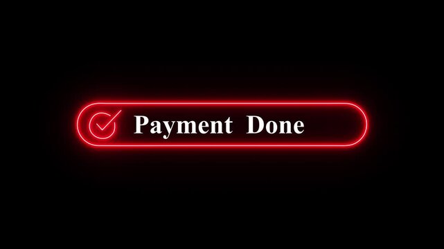 Glowing  neon payment done button with checkmark icon on black background for digital transaction success concept, A glowing  neon button showing 'Payment Done' next to a checkmark on a black  