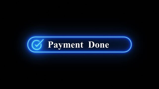 Glowing  neon payment done button with checkmark icon on black background for digital transaction success concept, A glowing  neon button showing 'Payment Done' next to a checkmark on a black  