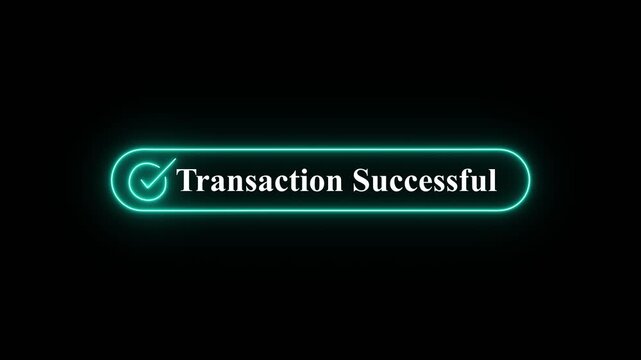 Motion graphics video clip of a glowing  neon button featuring Transaction Successful text and checkmark, Minimalist motion graphics animation showing a glowing neon with a checkmark and 'Transaction