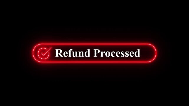 Motion graphics video clip of a glowing neon refund processed notification box with a checkmark symbol appearing, A clean motion graphics animation showing a digital refund confirmation message inside