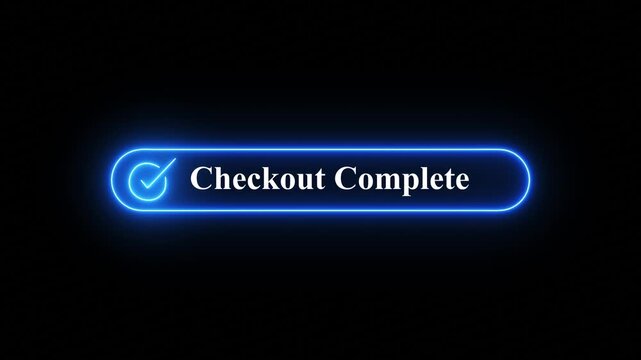glowing neon checkout complete text animation with checkmark icon on black background, checkout completed notification with glowing check icon, futuristic payment interface and neon  light effect