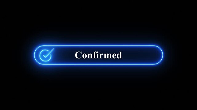 Dynamic 4K motion graphic animation of a glowing blue neon confirmed sign flashing on a black background, A minimalist motion graphics animation featuring a glowing neon confirmed button  cheek mark.