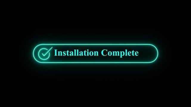 Installation complete neon sign concept with glowing cyan checkmark icon and progress button on black background, A glowing teal neon 'Installation Complete' text box with a checkmark symbol  