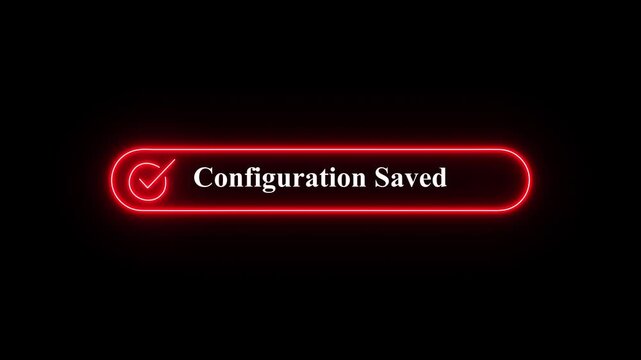 Neon Glowing Configuration Saved Message with Checkmark on Black Background Representing Digital Success, Confirmation, and System Update Interface