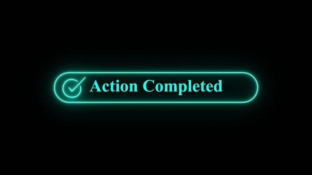 Neon glowing action completed notification button with checkmark icon isolated on a black background for user interface design,A vibrant cyan neon graphical user interface element displaying the text 